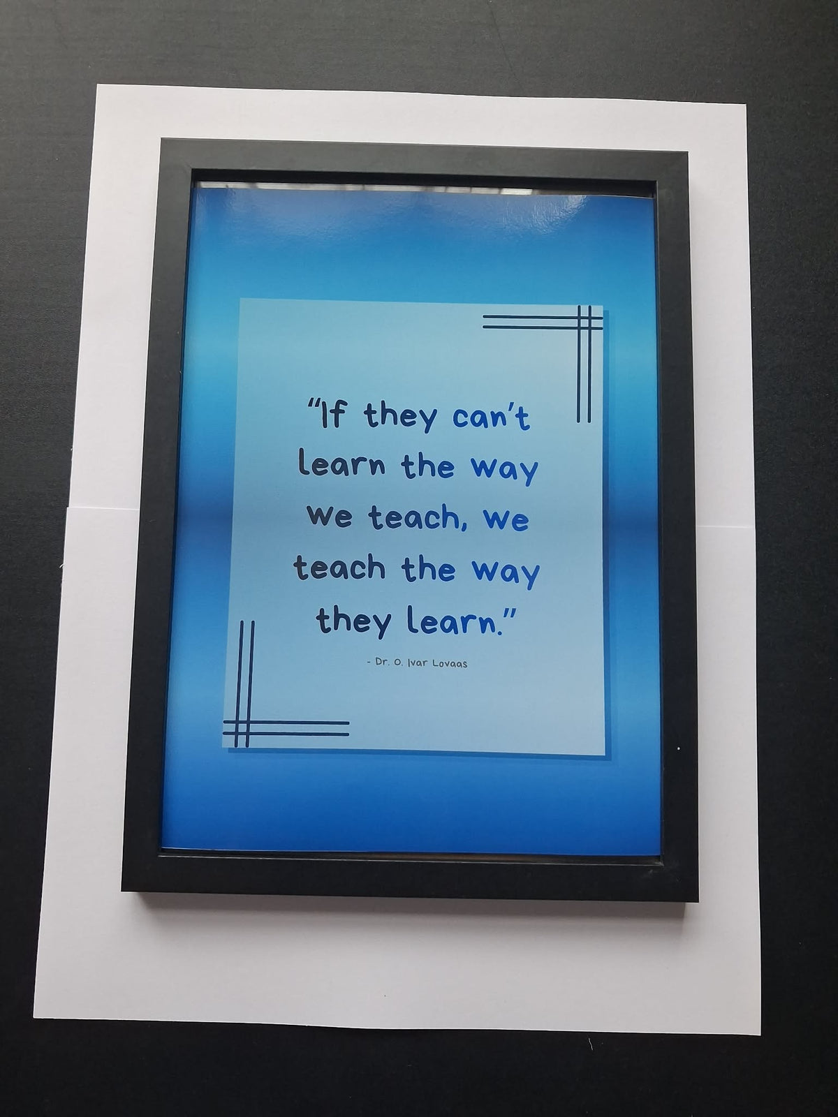 "If They Can't Learn The Way We Teach, We Teach The Way They Learn" Motivational Wall Art Print – SEND & Neurodivergent Gift
