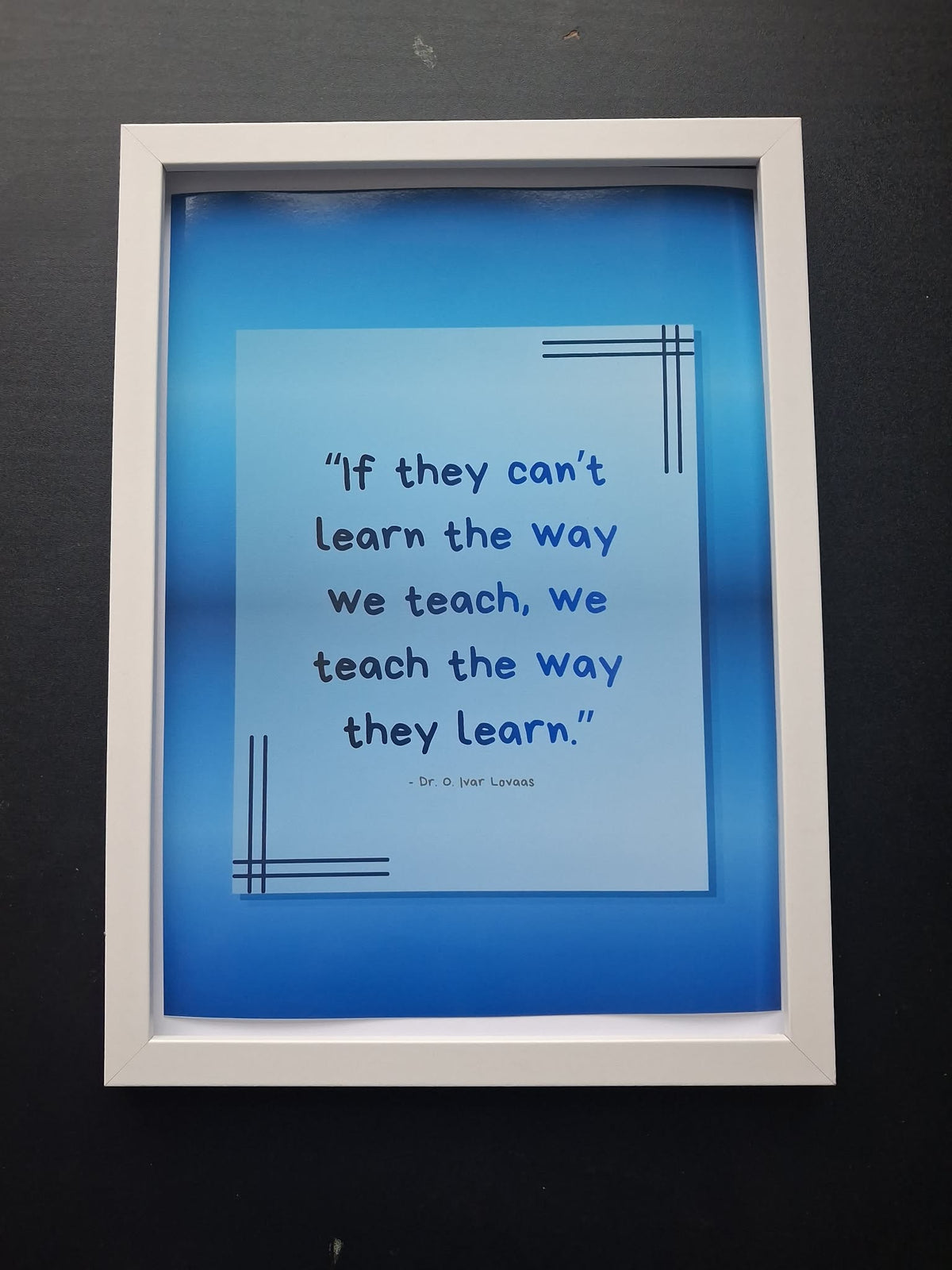 "If They Can't Learn The Way We Teach, We Teach The Way They Learn" Motivational Wall Art Print – SEND & Neurodivergent Gift